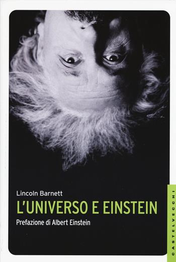 L'universo e Einstein - Lincoln Barnett - Libro Castelvecchi 2015, Le Navi | Libraccio.it