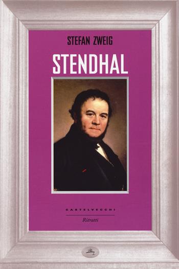 Stendhal - Stefan Zweig - Libro Castelvecchi 2015, Ritratti | Libraccio.it