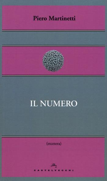 Il numero - Piero Martinetti - Libro Castelvecchi 2015, Etcetera | Libraccio.it