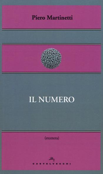 Il numero - Piero Martinetti - Libro Castelvecchi 2015, Etcetera | Libraccio.it