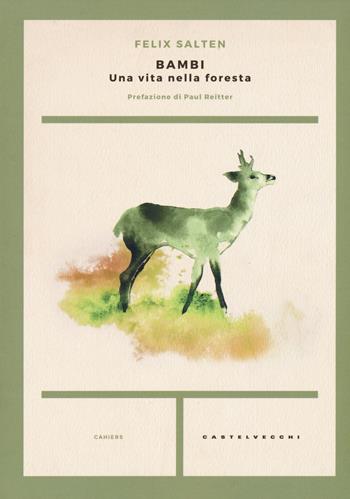 Bambi. Una vita nella foresta - Felix Salten - Libro Castelvecchi 2016, Cahiers | Libraccio.it