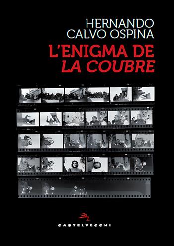 L'enigma de La Coubre - Hernando Calvo Ospina - Libro Castelvecchi 2023, Storie | Libraccio.it