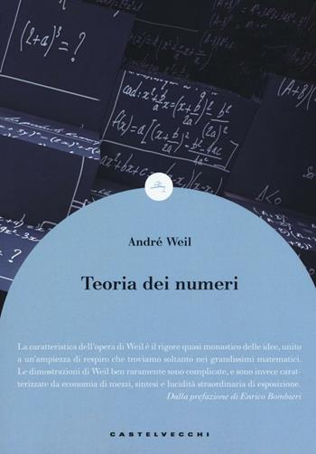 Teoria dei numeri - André Weil - Libro Castelvecchi 2016, Le boe | Libraccio.it