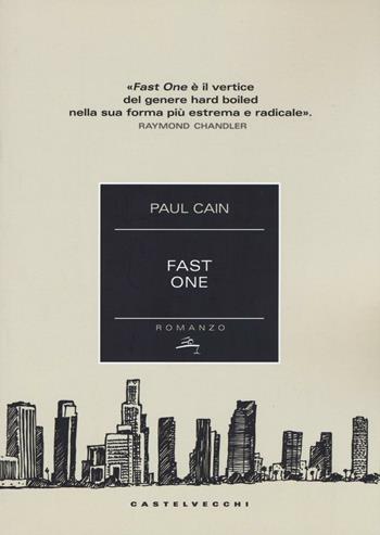 Fast one - Paul Cain - Libro Castelvecchi 2016, Narrativa | Libraccio.it