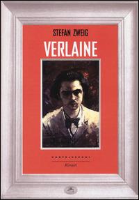 Verlaine - Stefan Zweig - Libro Castelvecchi 2015, Ritratti | Libraccio.it