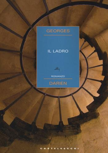 Il ladro - Georges Darien - Libro Castelvecchi 2016, Narrativa | Libraccio.it