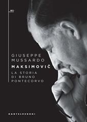 Maksimovic. La storia di Bruno Pontecorvo