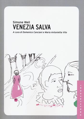 Venezia salva - Simone Weil - Libro Castelvecchi 2016, Le Navi | Libraccio.it