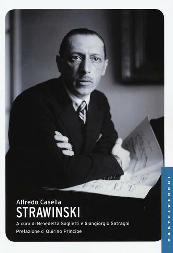 Strawinski - Alfredo Casella - Libro Castelvecchi 2016, Le Navi | Libraccio.it