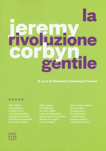 La rivoluzione gentile - Jeremy Corbyn - Libro Castelvecchi 2016, Radar | Libraccio.it