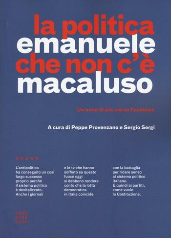 La politica che non c'è. Un anno di em.ma su Facebook - Emanuele Macaluso - Libro Castelvecchi 2016, Radar | Libraccio.it