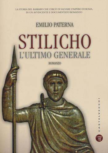Stilicho. L'ultimo generale - Emilio Paterna - Libro Castelvecchi 2016, Le monete | Libraccio.it