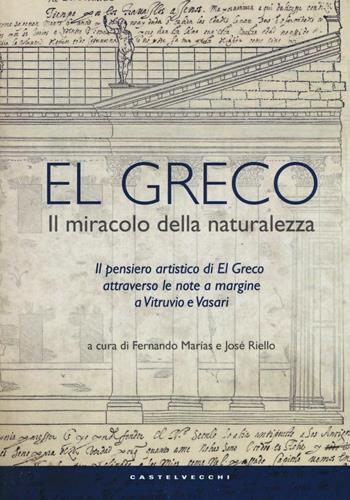 El Greco. Il miracolo della naturalezza  - Libro Castelvecchi 2017 | Libraccio.it