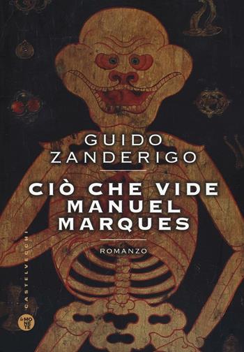 Ciò che vide Manuel Marques - Guido Zanderigo - Libro Castelvecchi 2016, Le monete | Libraccio.it