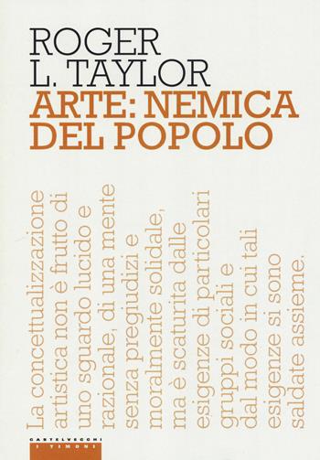 Arte: nemica del popolo - Roger Taylor - Libro Castelvecchi 2017, I timoni | Libraccio.it