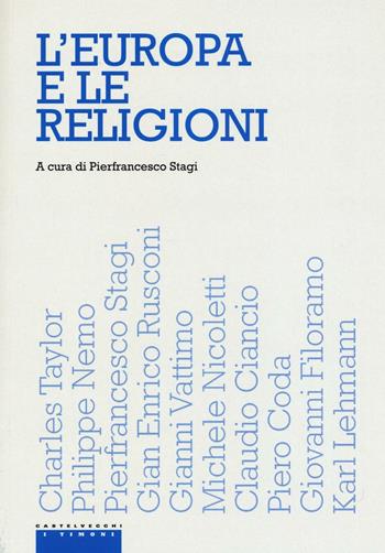 L'Europa e le religioni  - Libro Castelvecchi 2017, I timoni | Libraccio.it