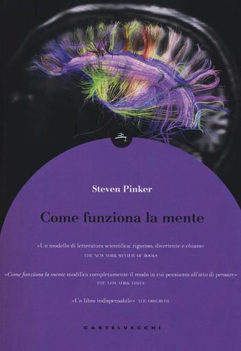 Come funziona la mente - Steven Pinker - Libro Castelvecchi 2017 | Libraccio.it