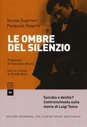 Le ombre del silenzio. Suicidio o delitto? Controinchiesta sulla morte di Luigi Tenco. Ediz. ampliata