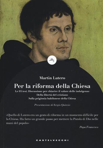 Le 95 tesi - Martin Lutero - Libro Castelvecchi 2017, Le boe | Libraccio.it