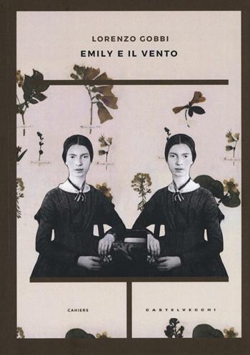 Emily e il vento - Lorenzo Gobbi - Libro Castelvecchi 2017, Cahiers | Libraccio.it