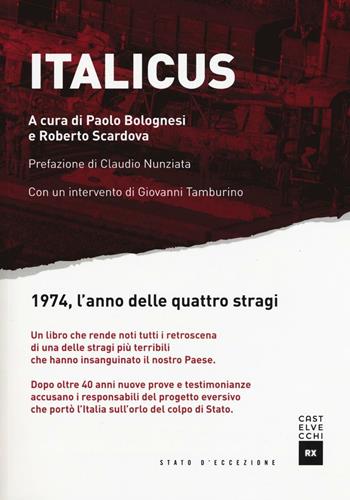 Italicus. 1974, l'anno delle quattro stragi  - Libro Castelvecchi 2017, Etcetera | Libraccio.it