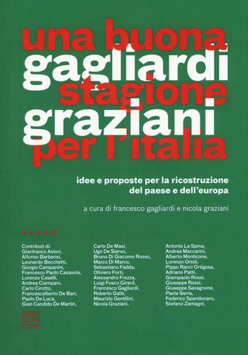 Una buona stagione per l'Italia. Idee e proposte per la ricostruzione del Paese e dell'Europa  - Libro Castelvecchi 2017, I timoni | Libraccio.it