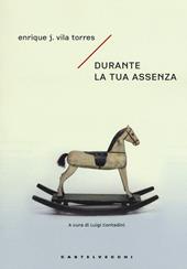 Durante la tua assenza