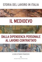 Storia del lavoro in Italia. Vol. 2: Il Medioevo. Dalla dipendenza personale al lavoro contrattato