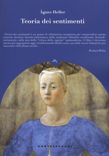 Teoria dei sentimenti - Ágnes Heller - Libro Castelvecchi 2017, Le boe | Libraccio.it