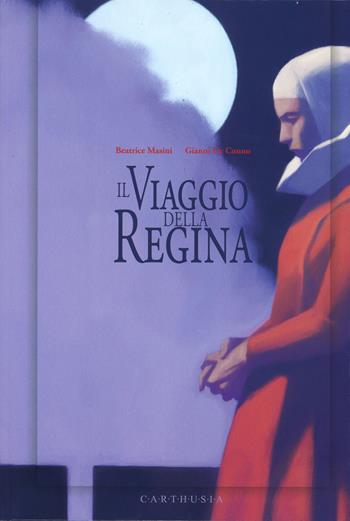 Il viaggio della regina - Beatrice Masini, Gianni De Conno - Libro Carthusia 2015, Ho bisogno di una storia | Libraccio.it