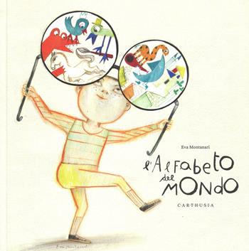 L'alfabeto del mondo. Ediz. illustrata - Eva Montanari - Libro Carthusia 2015 | Libraccio.it