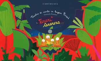 Teatro di carta in lingua piripù, tararé tararera - Emanuela Bussolati - Libro Carthusia 2016 | Libraccio.it