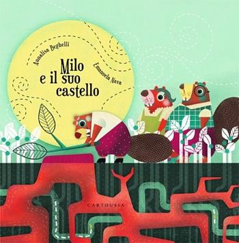 Milo e il suo castello - Emanuela Nava - Libro Carthusia 2017, Storie al quadrato | Libraccio.it