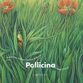 Pollicina. Da una fiaba di Hans Christian Andersen. Ediz. a colori