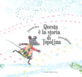 Questa è la storia di TopoLina. Ediz. a colori - Emanuela Nava, Simona Mulazzani - Libro Carthusia 2018, Storie al quadrato | Libraccio.it