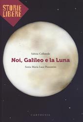 Noi, Galileo e la luna