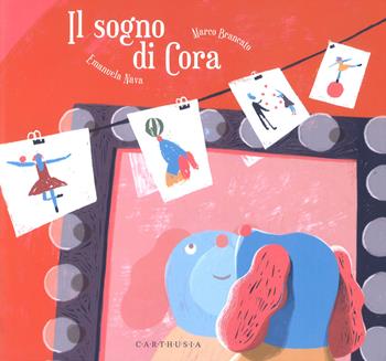 Il sogno di Cora. Ediz. illustrata - Emanuela Nava, Marco Brancato - Libro Carthusia 2019, Storie al quadrato | Libraccio.it