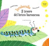 Tarabaralla. Il tesoro del bruco baronessa