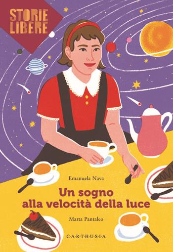 Un sogno alla velocità della luce - Emanuela Nava - Libro Carthusia 2021, Storie libere | Libraccio.it