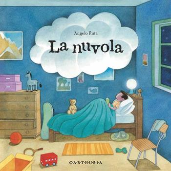 La nuvola - Angelo Ruta - Libro Carthusia 2022, Indispensabili | Libraccio.it