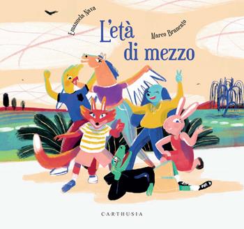 L'età di mezzo. Ediz. a colori - Emanuela Nava - Libro Carthusia 2023, Storie al quadrato | Libraccio.it