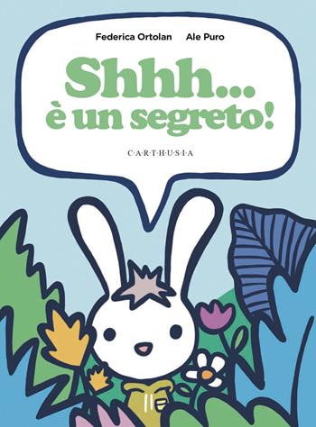 Shhh… è un segreto! Ediz. a colori - Federica Ortolan - Libro Carthusia 2024 | Libraccio.it