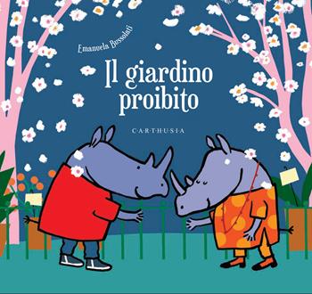 Il giardino proibito. Ediz. a colori - Emanuela Bussolati - Libro Carthusia 2024, Storie al quadrato | Libraccio.it