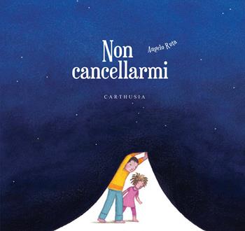 Non cancellarmi. Ediz. a colori - Angelo Ruta - Libro Carthusia 2024, Storie al quadrato | Libraccio.it