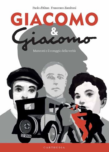 Giacomo&Giacomo Matteotti il coraggio della verità - Francesco Zamboni - Libro Carthusia 2024, Nuovi orizzonti | Libraccio.it