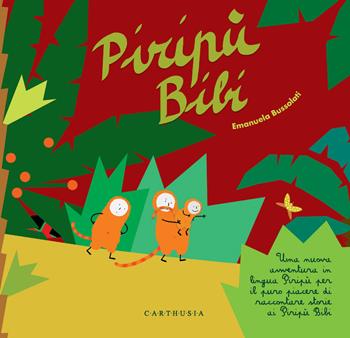 Piripù Bibi. Ediz. a colori - Emanuela Bussolati - Libro Carthusia 2025, I mignon | Libraccio.it