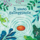 Il sasso galleggiante. Ediz. illustrata