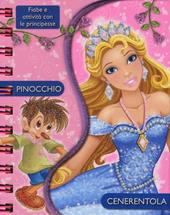 Pinocchio-Cenerentola. Fiabe e attività con le principesse. Ediz. illustrata