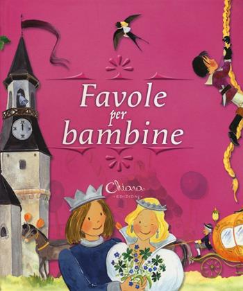 Favole per bambine. Ediz. a colori - Celia Ruiz - Libro Chiara Edizioni 2017 | Libraccio.it