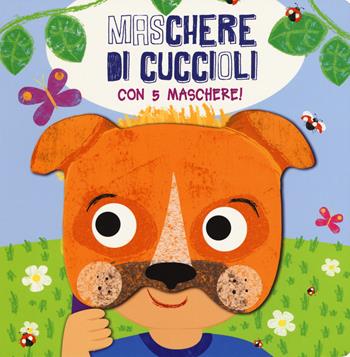 Maschere di cuccioli. Ediz. a colori - Rebecca Clunes - Libro Chiara Edizioni 2018 | Libraccio.it